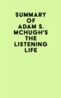 Image for Summary of Adam S. McHugh&#39;s The Listening Life