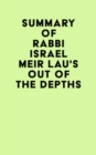 Image for Summary of Rabbi Israel Meir Lau&#39;s Out of the Depths