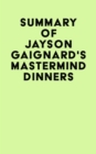 Image for Summary of Jayson Gaignard&#39;s Mastermind Dinners