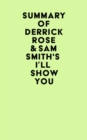 Image for Summary of Derrick Rose &amp; Sam Smith&#39;s I&#39;ll Show You