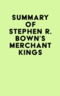 Image for Summary of Stephen R. Bown&#39;s Merchant Kings