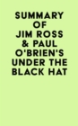 Image for Summary of Jim Ross &amp; Paul O&#39;Brien&#39;s Under the Black Hat