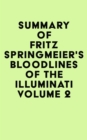 Image for Summary of Fritz Springmeier&#39;s Bloodlines of the Illuminati Volume 2