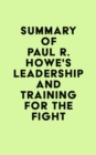 Image for Summary of Paul R. Howe&#39;s Leadership and Training for the Fight