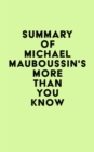 Image for Summary of Michael Mauboussin&#39;s More Than You Know