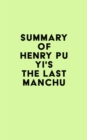 Image for Summary of Henry Pu Yi&#39;s The Last Manchu