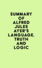 Image for Summary of Alfred Jules Ayer&#39;s Language, Truth and Logic