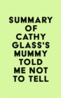 Image for Summary of Cathy Glass&#39;s Mummy Told Me Not to Tell