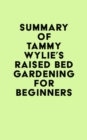 Image for Summary of Tammy Wylie&#39;s Raised Bed Gardening for Beginners