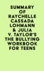 Image for Summary of Raychelle Cassada Lohmann &amp; Julia V. Taylor&#39;s The Bullying Workbook for Teens