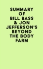 Image for Summary of Bill Bass &amp; Jon Jefferson&#39;s Beyond the Body Farm