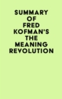 Image for Summary of Fred Kofman&#39;s The Meaning Revolution