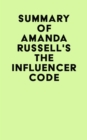 Image for Summary of Amanda Russell&#39;s The Influencer Code