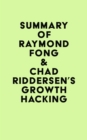 Image for Summary of Raymond Fong &amp; Chad Riddersen&#39;s Growth Hacking