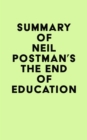 Image for Summary of Neil Postman&#39;s The End of Education