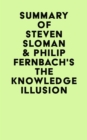 Image for Summary of Steven Sloman &amp; Philip Fernbach&#39;s The Knowledge Illusion