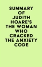 Image for Summary of Judith Hoare&#39;s The Woman Who Cracked the Anxiety Code