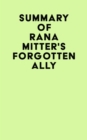 Image for Summary of Rana Mitter&#39;s Forgotten Ally