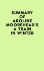 Image for Summary of Caroline Moorehead&#39;s A Train in Winter