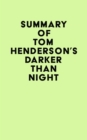 Image for Summary of Tom Henderson&#39;s Darker than Night