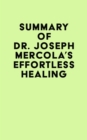 Image for Summary of Dr. Joseph Mercola&#39;s Effortless Healing