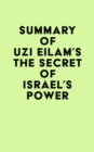 Image for Summary of Uzi Eilam&#39;s The secret of Israel&#39;s Power