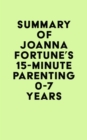 Image for Summary of Joanna Fortune&#39;s 15-Minute Parenting 0-7 Years