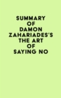 Image for Summary of Damon Zahariades&#39;s The Art Of Saying NO