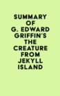 Image for Summary of G. Edward Griffin&#39;s The Creature from Jekyll Island