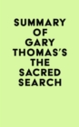 Image for Summary of Gary Thomas&#39;s The Sacred Search
