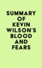Image for Summary of Kevin Wilson&#39;s Blood and Fears
