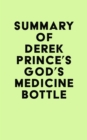 Image for Summary of Derek Prince&#39;s God&#39;s Medicine Bottle