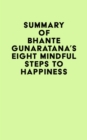 Image for Summary of Bhante Gunaratana&#39;s Eight Mindful Steps to Happiness