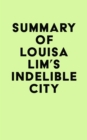 Image for Summary of Louisa Lim&#39;s Indelible City