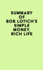 Image for Summary of Bob Lotich&#39;s Simple Money, Rich Life