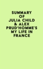 Image for Summary of Julia Child &amp; Alex Prud&#39;homme&#39;s My Life in France