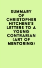 Image for Summary of Christopher Hitchens&#39;s Letters to a Young Contrarian (Art of Mentoring)