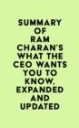 Image for Summary of Ram Charan&#39;s What the CEO Wants You To Know, Expanded and Updated