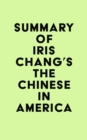 Image for Summary of Iris Chang&#39;s The Chinese in America