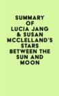 Image for Summary of Lucia Jang &amp; Susan McClelland&#39;s Stars Between the Sun and Moon