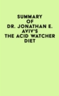 Image for Summary of Dr. Jonathan E. Aviv&#39;s The Acid Watcher Diet
