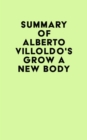 Image for Summary of Alberto Villoldo&#39;s Grow a New Body