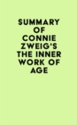 Image for Summary of Connie Zweig&#39;s The Inner Work of Age