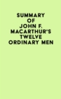 Image for Summary of John F. MacArthur&#39;s Twelve Ordinary Men