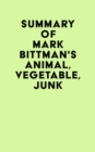 Image for Summary of Mark Bittman&#39;s Animal, Vegetable, Junk
