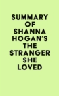 Image for Summary of Shanna Hogan&#39;s The Stranger She Loved