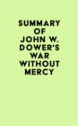 Image for Summary of John W. Dower&#39;s War Without Mercy