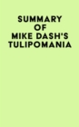 Image for Summary of Mike Dash&#39;s Tulipomania