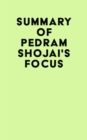 Image for Summary of Pedram Shojai&#39;s Focus