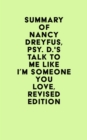 Image for Summary of Nancy Dreyfus, Psy. D.&#39;s Talk to Me Like I&#39;m Someone You Love, revised edition